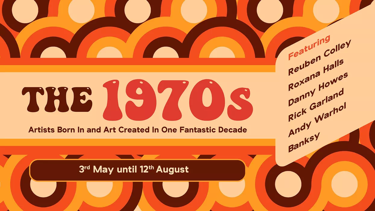 The 1970s - Artists born in and art created in one fantastic decade